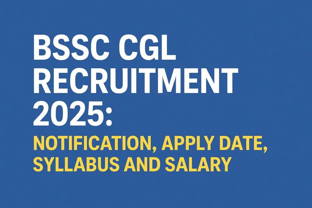 BSSC CGL Recruitment 2025