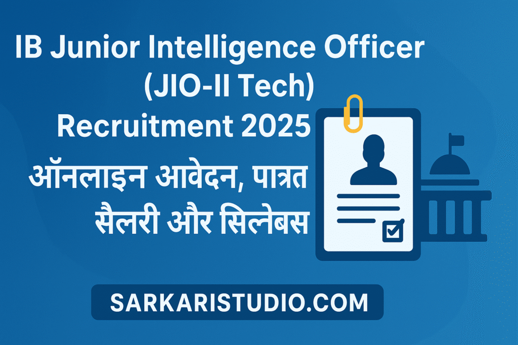 IB Junior Intelligence Officer ( Jio - II Tech ) Recruitment 2025